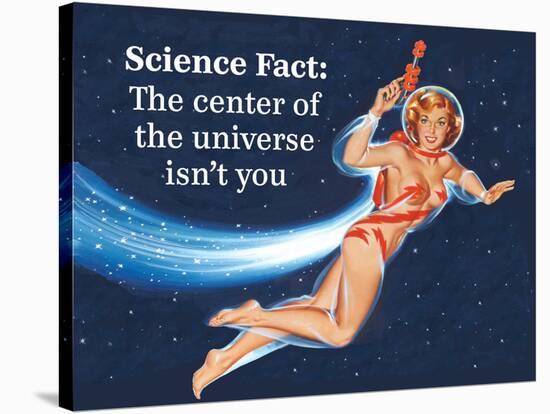 Science Fact: the Center of the Universe Isn't You-Ephemera-Stretched Canvas