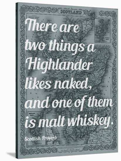 Scottish Proverb on What a Highlander Likes Naked - 1855, Scotland Map-null-Stretched Canvas
