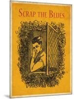 Scrap The Blues-null-Mounted Poster