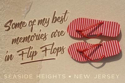Seaside Heights, New Jersey - Best Memories in Flip Flops - Lantern Press  Photography' Photographic Print - Lantern Press | AllPosters.com