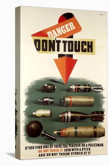 Second World War - Danger, Don't Touch, Prevention Campaign to Avoid Risks of Unexploded Devices-null-Stretched Canvas