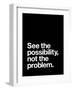 See The Possibility not the Problem-Brett Wilson-Framed Art Print