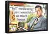 Self Medicating Just Sounds So Much Better Funny Poster-null-Framed Poster