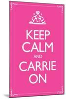 Sex and the City 2 Movie Keep Calm and Carrie On-null-Mounted Art Print