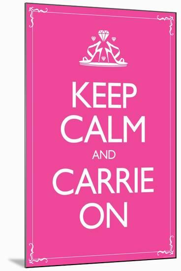 Sex and the City 2 Movie Keep Calm and Carrie On-null-Mounted Art Print