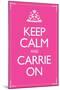 Sex and the City 2 Movie Keep Calm and Carrie On-null-Mounted Art Print