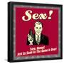 Sex! Sure, Honey! Just as Soon as the Game Is Over!-Retrospoofs-Framed Poster