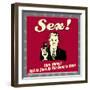 Sex! Sure, Honey! Just as Soon as the Game Is Over!-Retrospoofs-Framed Premium Giclee Print