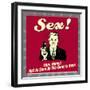 Sex! Sure, Honey! Just as Soon as the Game Is Over!-Retrospoofs-Framed Premium Giclee Print