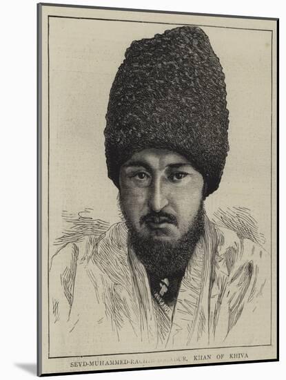 Seyd-Muhammed-Rachim-Bogadur, Khan of Khiva-null-Mounted Giclee Print