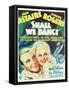 Shall We Dance?, Fred Astaire, Ginger Rogers, 1937-null-Framed Stretched Canvas