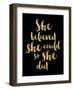 She Believed She Could Golden Black-Amy Brinkman-Framed Art Print