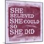 She Believed She Could, So She Did - Lavender-null-Mounted Art Print