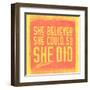 She Believed She Could, So She Did - Yellow-null-Framed Art Print