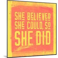 She Believed She Could, So She Did - Yellow-null-Mounted Art Print