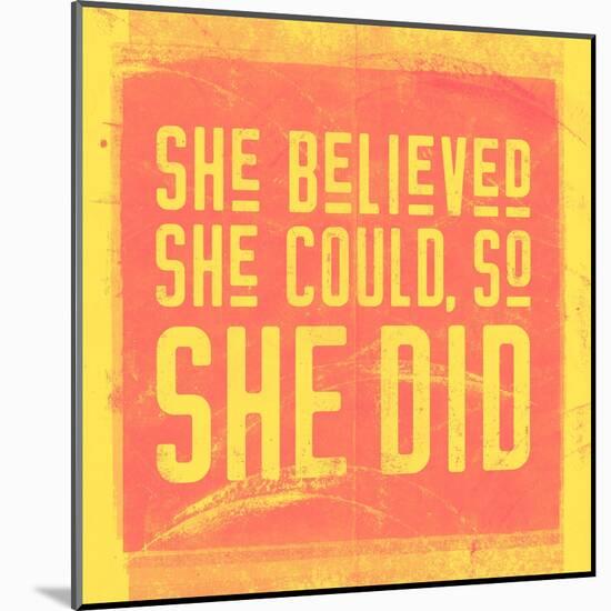 She Believed She Could, So She Did - Yellow-null-Mounted Art Print