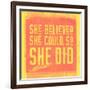 She Believed She Could, So She Did - Yellow-null-Framed Art Print