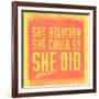 She Believed She Could, So She Did - Yellow-null-Framed Art Print