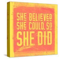 She Believed She Could, So She Did - Yellow-null-Stretched Canvas