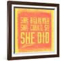 She Believed She Could, So She Did - Yellow-null-Framed Art Print