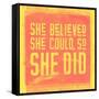 She Believed She Could, So She Did - Yellow-null-Framed Stretched Canvas