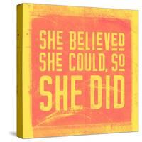She Believed She Could, So She Did - Yellow-null-Stretched Canvas