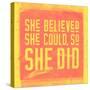 She Believed She Could, So She Did - Yellow-null-Stretched Canvas