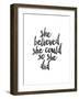 She Believed She Could so she Did-Brett Wilson-Framed Art Print