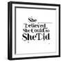 She Believed She Could, So She Did-null-Framed Art Print