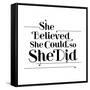 She Believed She Could, So She Did-null-Framed Stretched Canvas