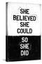 She Believed She Could, So She Did-null-Stretched Canvas