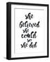 She Believed She Could-Pop Monica-Framed Art Print