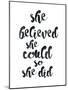 She Believed She Could-Pop Monica-Mounted Art Print