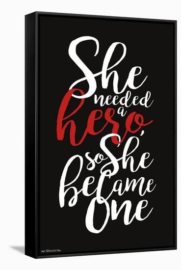 She needed a hero, so she became one-Trends International-Framed Stretched Canvas