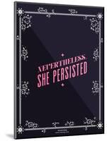 She Persisted-Cat Coquillette-Mounted Art Print