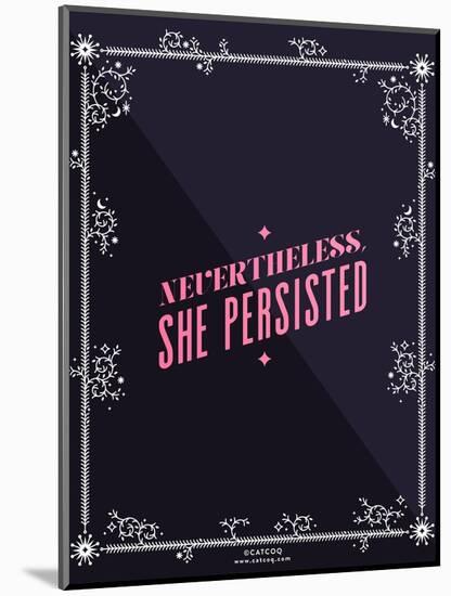 She Persisted-Cat Coquillette-Mounted Art Print