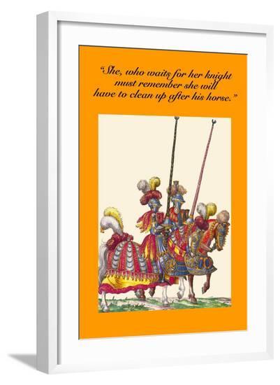 She Who Waits for Her Knight Must Clean Up after His Horse-Hugh Clark-Framed Art Print
