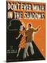 Sheet Music Cover, Don't Ever Walk in the Shadows-null-Mounted Art Print