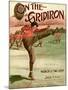 Sheet Music Covers: “On the Gridiron” Composed by Jacob H. Ellis, 1911-null-Mounted Art Print