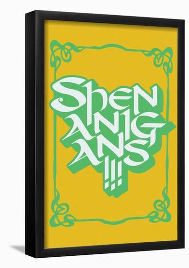 Shenanigans !!! Gold-null-Framed Poster