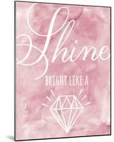 Shine Bright-Lottie Fontaine-Mounted Giclee Print