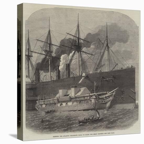 Shipping the Atlantic Telegraph Cable on Board the Great Eastern-Edwin Weedon-Stretched Canvas