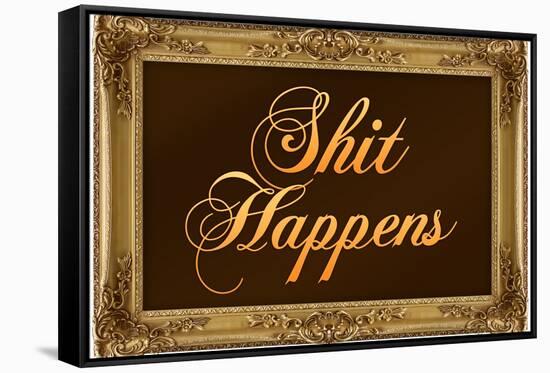 Shit Happens Poster with Gilded Faux Frame Border-null-Framed Stretched Canvas