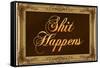 Shit Happens Poster with Gilded Faux Frame Border-null-Framed Stretched Canvas