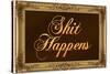 Shit Happens Poster with Gilded Faux Frame Border-null-Stretched Canvas