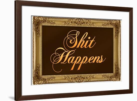 Shit Happens with Gilded Faux Frame Border-null-Framed Poster