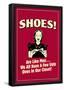 Shoes Like Men A Few Ugly Ones In Our Closet Funny Retro Poster-null-Framed Poster