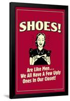 Shoes Like Men A Few Ugly Ones In Our Closet Funny Retro Poster-Retrospoofs-Framed Poster