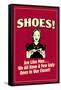 Shoes Like Men A Few Ugly Ones In Our Closet Funny Retro Poster-Retrospoofs-Framed Stretched Canvas
