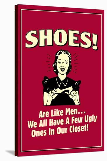 Shoes Like Men A Few Ugly Ones In Our Closet Funny Retro Poster-Retrospoofs-Stretched Canvas